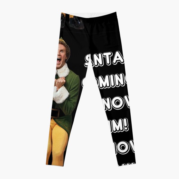 OMG SANTA'S COMING I KNOW HIM!I KNOW HIM!! Elf Christmas Movie Buddy Will Ferrell Leggings RB0501 product Offical christmas legging 2 Merch